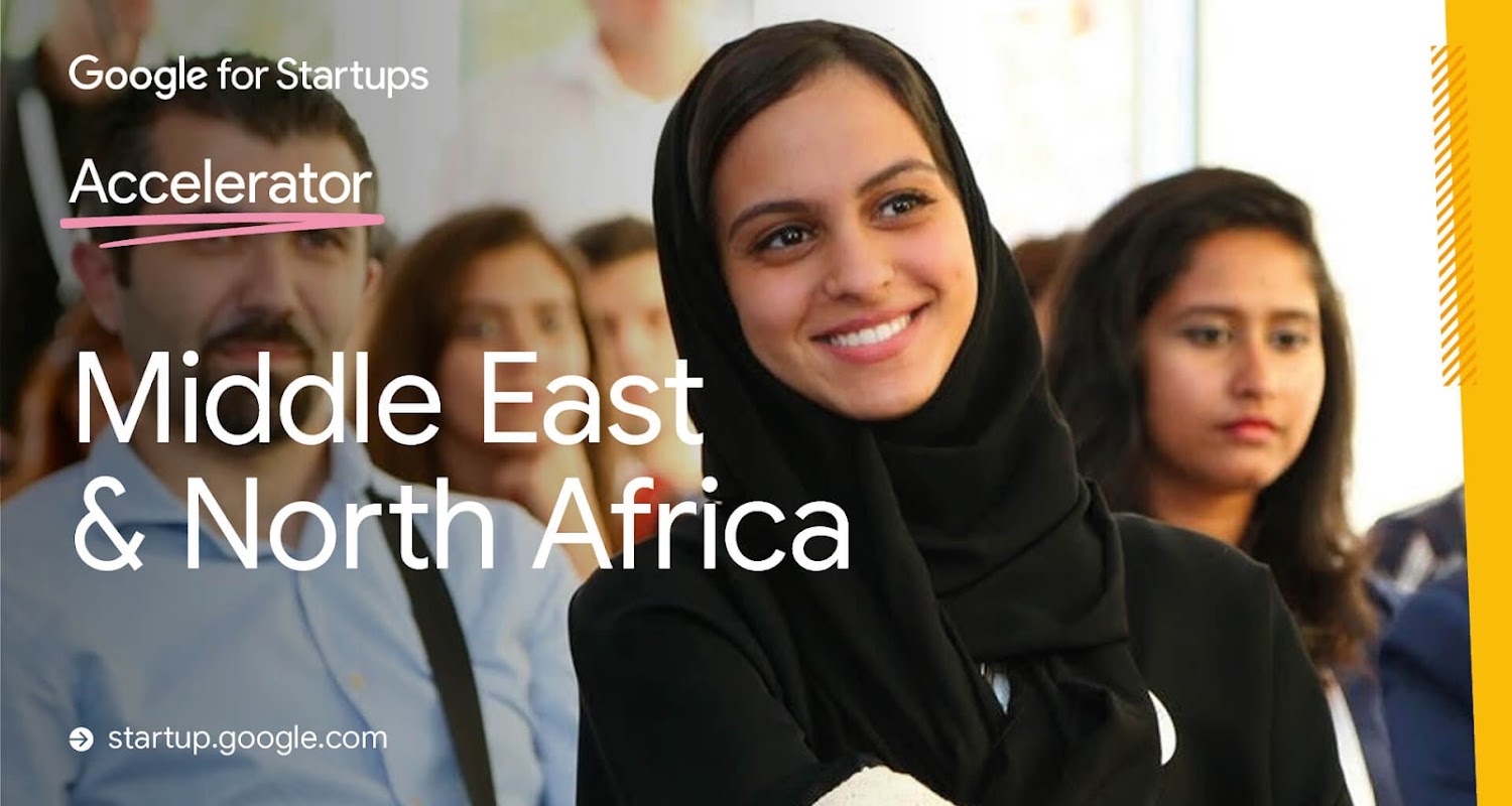 فرصت توسعه کسب وکار: شتاب دهنده گوگل برای استارت آپ های منطقه (MENA و ترکیه)